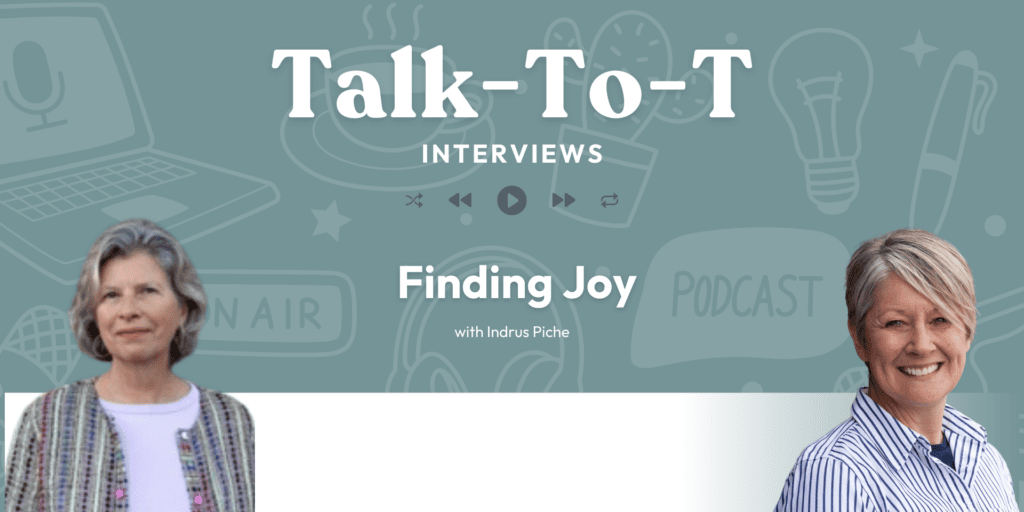 talk to t interview finding joy indrus piche