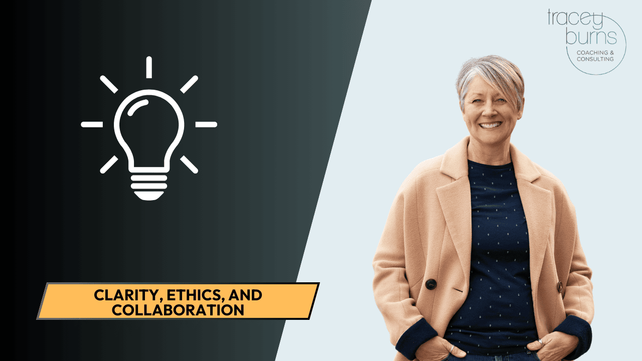 Clarity, Ethics and Collaboration